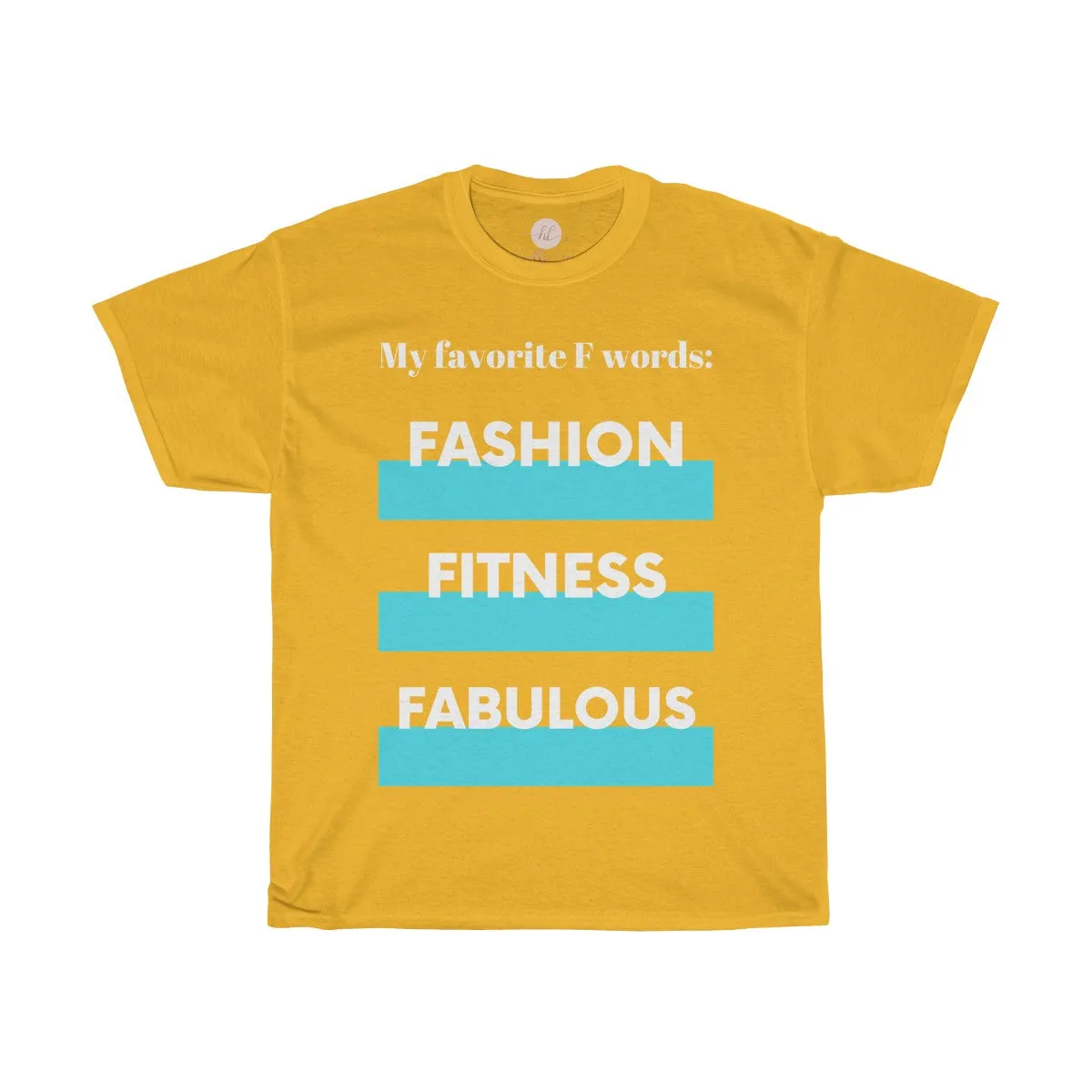 My Favorite F Words Tee| Fashion Tee| Fitness Tee| Fabulous Tee